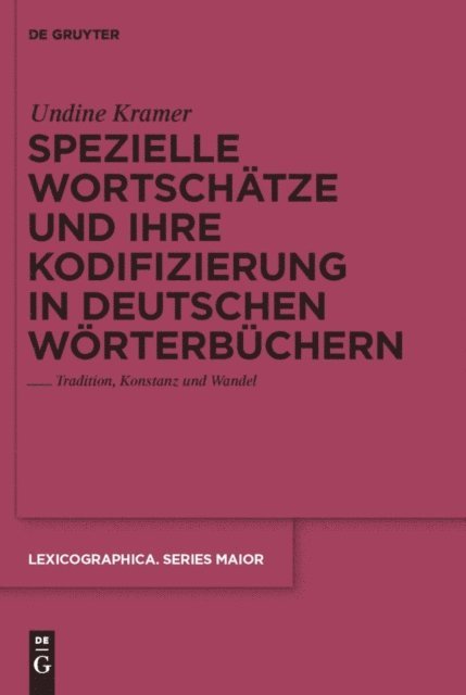Undine Kramer - Spezielle Wortschätze und ihre Kodifizierung in deutschen Wörterbüchern, E-bok