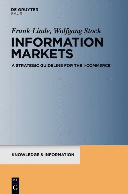 Wolfgang G. Stock, Frank Linde - Information Markets, E-bok