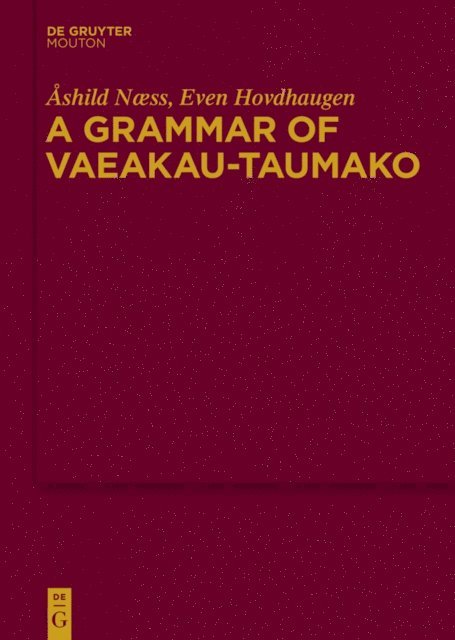 Even Hovdhaugen, Ashild Naess - Grammar of Vaeakau-Taumako, E-bok