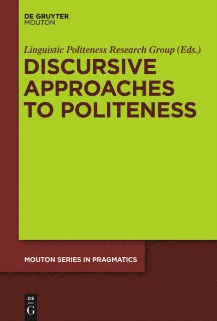 Linguistic Politeness Research Group - Discursive Approaches to Politeness, E-bok