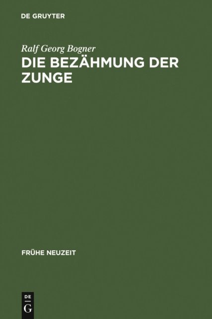 Ralf Georg Bogner - Die Bezähmung der Zunge, E-bok