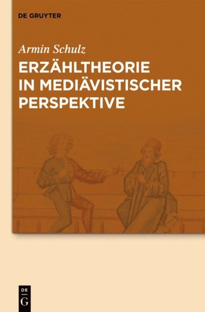 Armin Schulz, Jan-Dirk Muller, Alexandra Dunkel, Manuel Braun - Erzähltheorie in mediävistischer Perspektive, E-bok