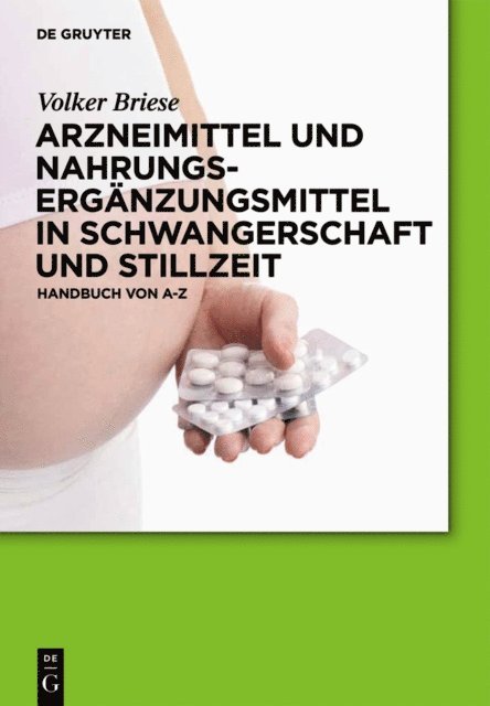Volker Briese - Arzneimittel und Nahrungsergänzungsmittel in Schwangerschaft und Stillzeit, E-bok