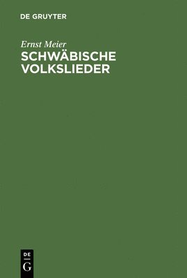 Ernst Meier - Schwäbische Volkslieder, Inbunden