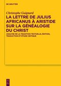 La lettre de Julius Africanus a Aristide sur la genealogie du Christ