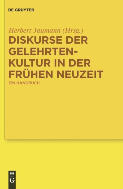 Herbert Jaumann - Diskurse der Gelehrtenkultur in der Frühen Neuzeit, E-bok