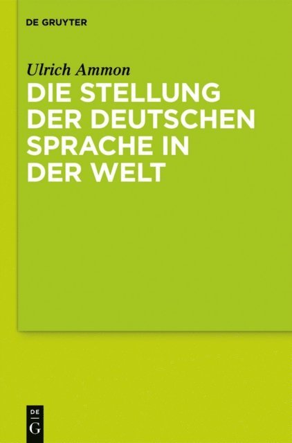 Ulrich Ammon - Die Stellung der deutschen Sprache in der Welt, E-bok