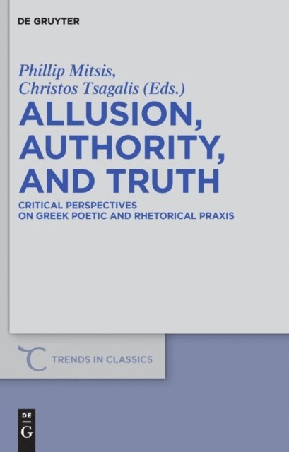 Christos Tsagalis, Phillip Mitsis - Allusion, Authority, and Truth, E-bok