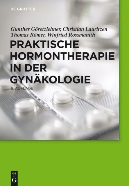 Winfried Rossmanith, Thomas Romer, Christian Lauritzen, Gunther Goretzlehner - Praktische Hormontherapie in der Gynäkologie, E-bok
