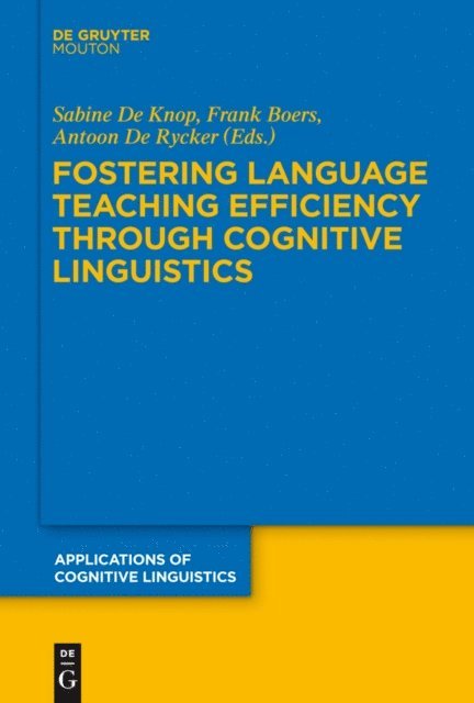 Antoon De Rycker, Frank Boers, Sabine De Knop - Fostering Language Teaching Efficiency through Cognitive Linguistics, E-bok