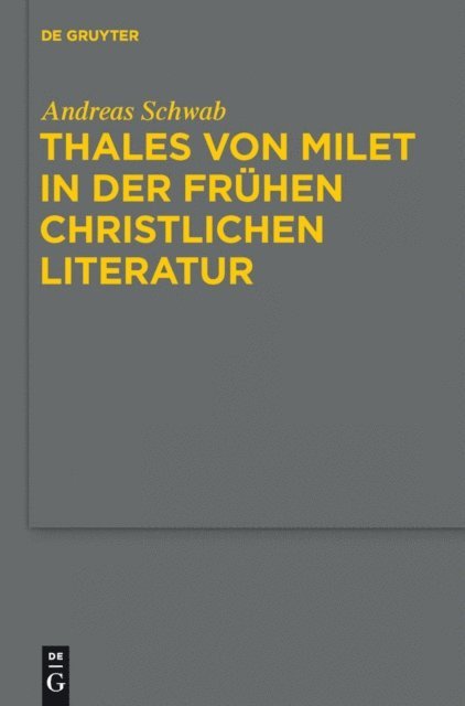 Andreas Schwab - Thales von Milet in der frühen christlichen Literatur, E-bok