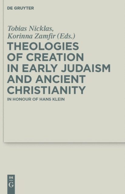 Korinna Zamfir, Tobias Nicklas - Theologies of Creation in Early Judaism and Ancient Christianity, E-bok