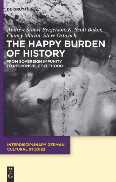 Steve Ostovich, Clancy Martin, K. Scott Baker, Andrew S. Bergerson - Happy Burden of History, E-bok