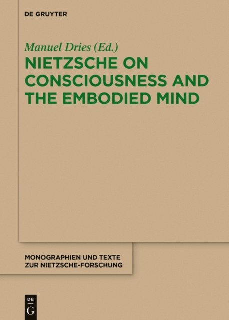 Manuel Dries - Nietzsche on Consciousness and the Embodied Mind, E-bok