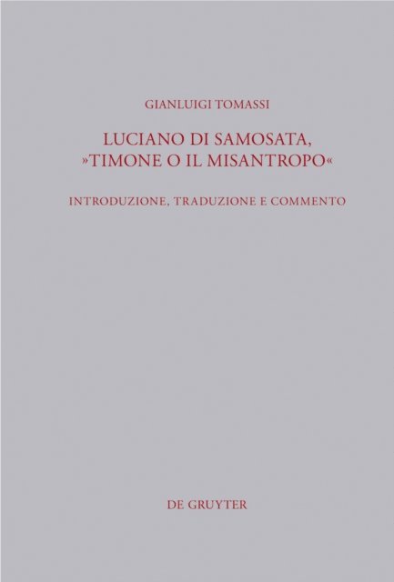 Gianluigi Tomassi - Luciano di Samosata, "Timone o il misantropo", E-bok