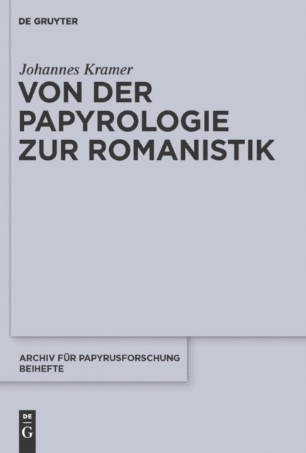 Johannes Kramer - Von der Papyrologie zur Romanistik, E-bok