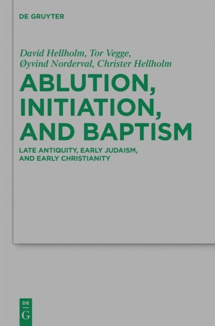 Christer Hellholm, oyvind Norderval, Tor Vegge, David Hellholm - Ablution, Initiation, and Baptism, E-bok
