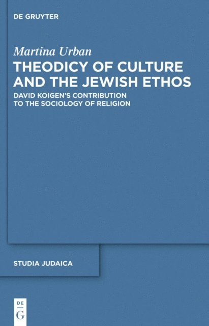 Martina Urban - Theodicy of Culture and the Jewish Ethos, E-bok