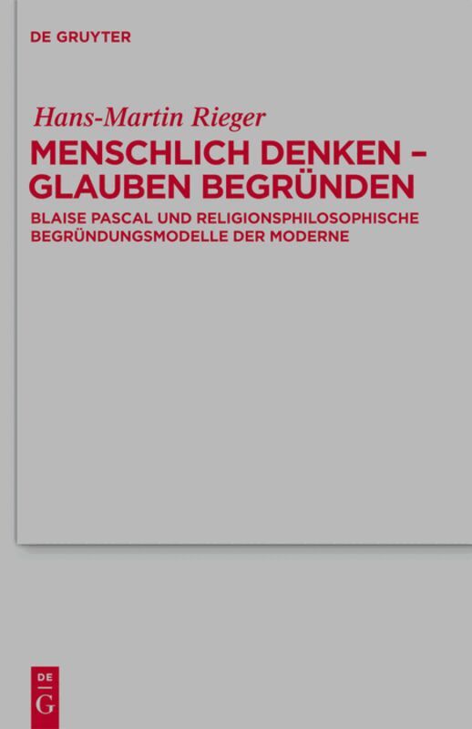 Hans-Martin Rieger - Menschlich denken - Glauben begründen, Inbunden
