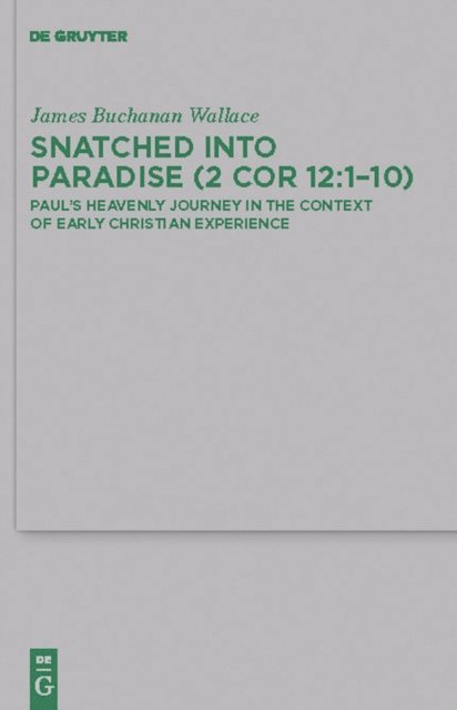 James Buchanan Wallace - Snatched into Paradise (2 Cor 12:1-10), E-bok