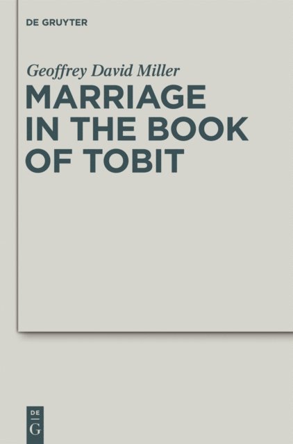 Geoffrey David Miller - Marriage in the Book of Tobit, E-bok