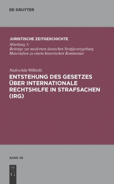 Nadeschda Wilkitzki - Entstehung des Gesetzes über Internationale Rechtshilfe in Strafsachen (IRG), E-bok