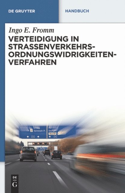 Ingo E. Fromm - Verteidigung in Straßenverkehrs-Ordnungswidrigkeitenverfahren, E-bok