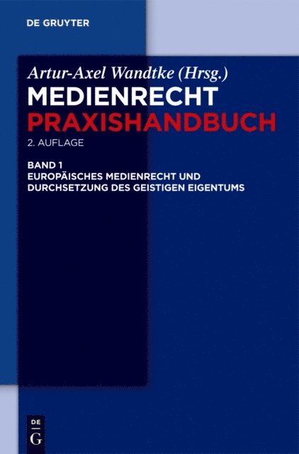 Kirsten-Inger Wohrn, Marcus von Welser, Andrea Kyre, Soenke Fock, Oliver Castendyk, Artur-Axel Wandtke - Europäisches Medienrecht und Durchsetzung des geistigen Eigentums, E-bok