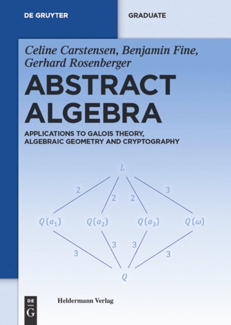 Gerhard Rosenberger, Benjamin Fine, Celine Carstensen - Abstract Algebra, E-bok