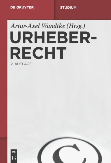Kirsten-Inger Wohrn, Sebastian Schunke, Michael Kauert, Claire Dietz, Artur-Axel Wandtke - Urheberrecht, E-bok