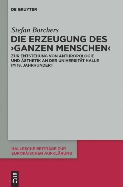 Stefan Borchers - Die Erzeugung des ‘ganzen Menschen’, E-bok