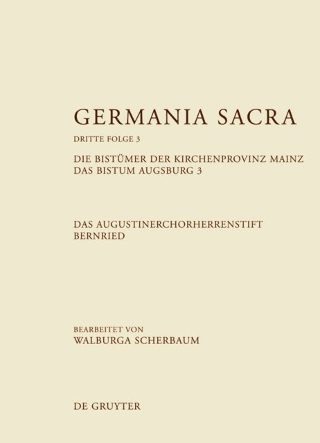 Walburga Scherbaum - Die Bistümer der Kirchenprovinz Mainz. Das Bistum Augsburg 3. Das Augustinerchorherrenstift Bernried, E-bok