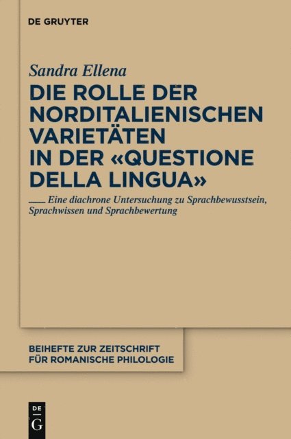 Sandra Ellena - Die Rolle der norditalienischen Varietäten in der "Questione della lingua", E-bok