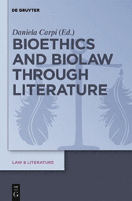 Daniela Carpi - Bioethics and Biolaw through Literature, E-bok