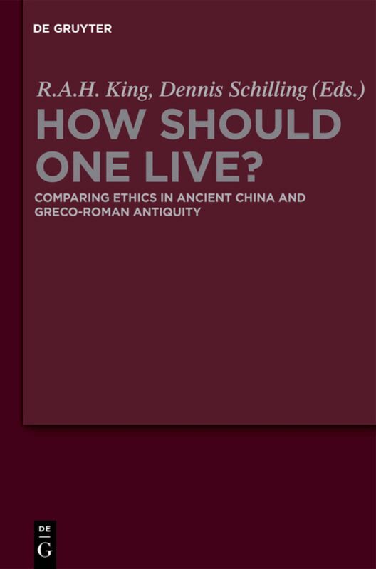 Richard A.H. King, Dennis Schilling - How Should One Live?, Inbunden