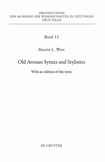 Martin West - Old Avestan Syntax and Stylistics, E-bok