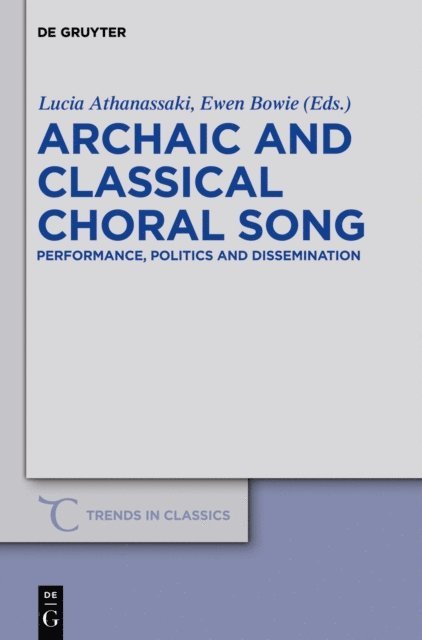 Ewen Lyall Bowie, Lucia Athanassaki - Archaic and Classical Choral Song, E-bok