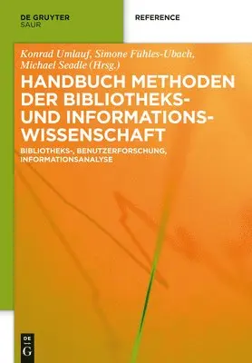 Konrad Umlauf, Simone Fühles-Ubach, Michael Seadle - Handbuch Methoden Der Bibliotheks- Und Informationswissenschaft, Inbunden. Tillgänglighet: Tillfälligt slut
