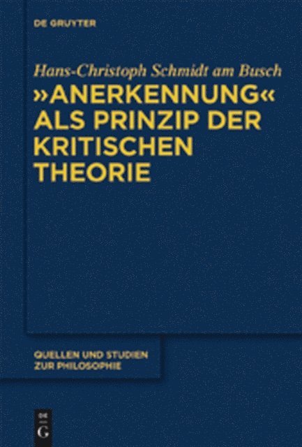 Hans-Christoph Schmidt am Busch - "Anerkennung" als Prinzip der Kritischen Theorie, E-bok