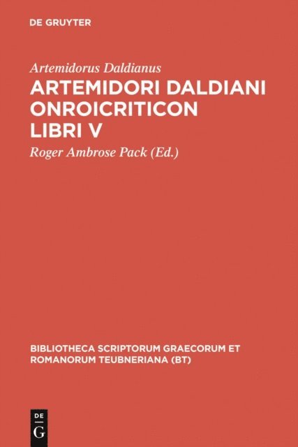 Artemidorus Daldianus, Roger Ambrose Pack - Artemidori Daldiani Onirocriticon libri V, E-bok