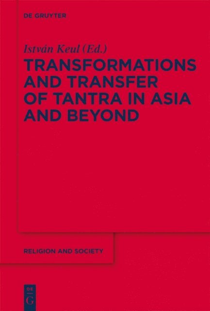 Istvan Keul - Transformations and Transfer of Tantra in Asia and Beyond, E-bok