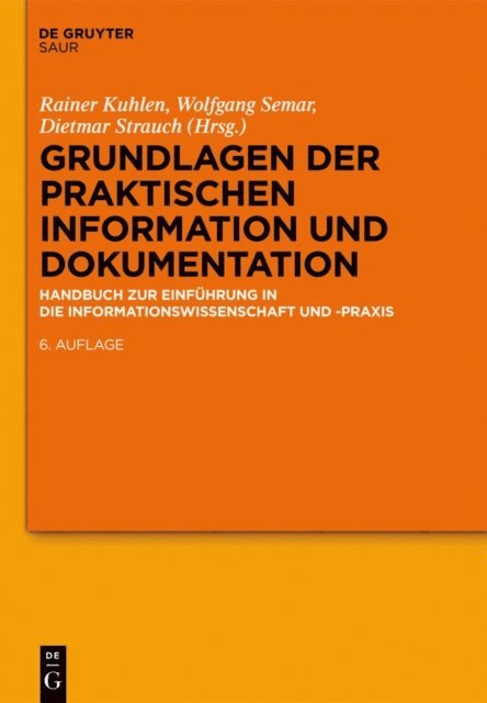 Dietmar Strauch, Wolfgang Semar, Rainer Kuhlen - Grundlagen der praktischen Information und Dokumentation, E-bok