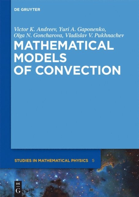 Vladislav V. Pukhnachev, Olga N. Goncharova, Yuri A. Gaponenko, Victor K. Andreev - Mathematical Models of Convection, E-bok
