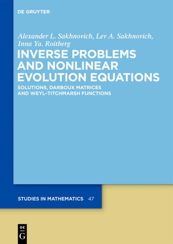 Alexander L. Sakhnovich, Lev A. Sakhnovich, Inna Ya. Roitberg - Inverse Problems and Nonlinear Evolution Equations, Inbunden. Tillgänglighet: Lägg i varukorg