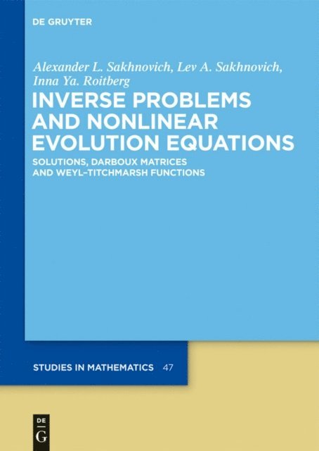 Inna Ya. Roitberg, Lev A. Sakhnovich, Alexander L. Sakhnovich - Inverse Problems and Nonlinear Evolution Equations, E-bok. Tillgänglighet: Lägg i varukorg
