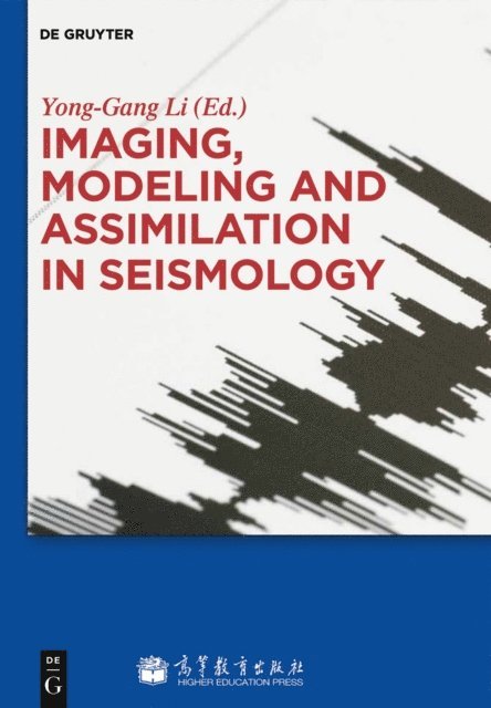 Yong-Gang Li - Imaging, Modeling and Assimilation in Seismology, E-bok