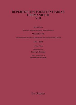Dhi - Deutsches Historisches Institut, Ludwig Schmugge - Verzeichnis Der in Den Supplikenregistern Der Pönitentiarie Alexanders VI. Vorkommenden Personen, Kirchen Und Orte Des Deutschen Reiches (1492-1503), Inbunden. Tillgänglighet: Tillfälligt slut