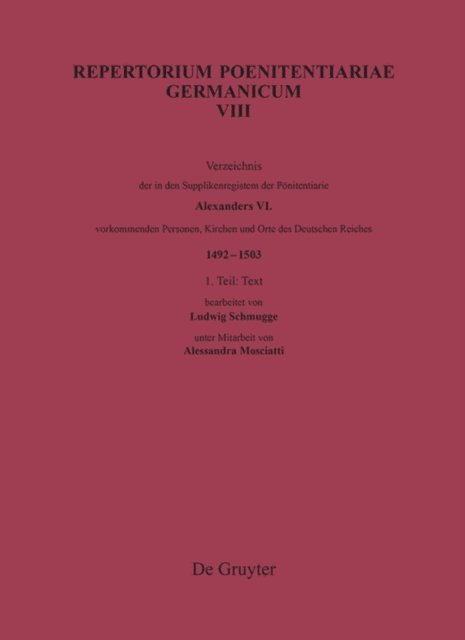 Ludwig Schmugge, DHI - Deutsches Historisches Institut - Verzeichnis der in den Supplikenregistern der Pönitentiarie Alexanders VI. vorkommenden Personen, Kirchen und Orte des Deutschen Reiches (1492-1503), E-bok