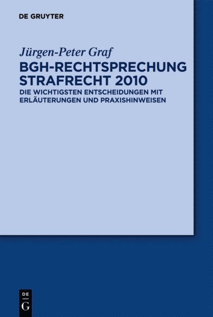 Jurgen-Peter Graf - BGH-Rechtsprechung Strafrecht 2010, E-bok
