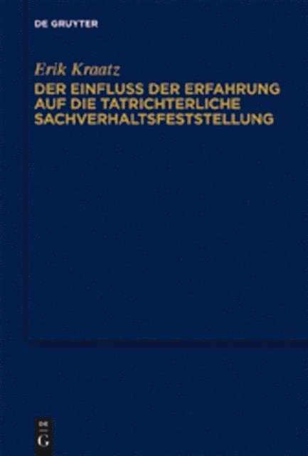 Erik Kraatz - Der Einfluss der Erfahrung auf die tatrichterliche Sachverhaltsfeststellung, E-bok